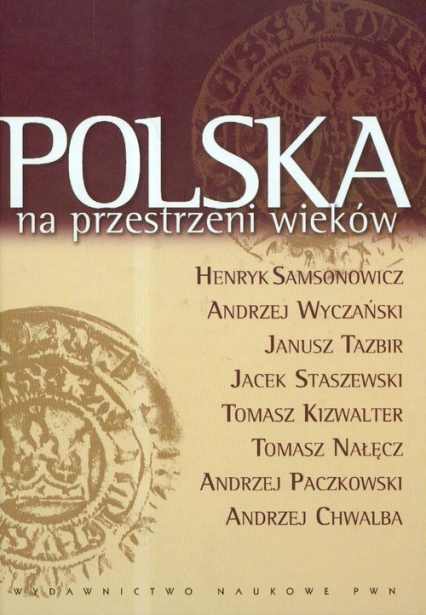 Polska na przestrzeni wieków - Andrzej Wyczański, Janusz Tazbir | okładka
