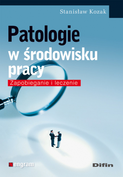 Patologie w środowisku pracy Zapobieganie i leczenie - Stanisław Kozak | okładka