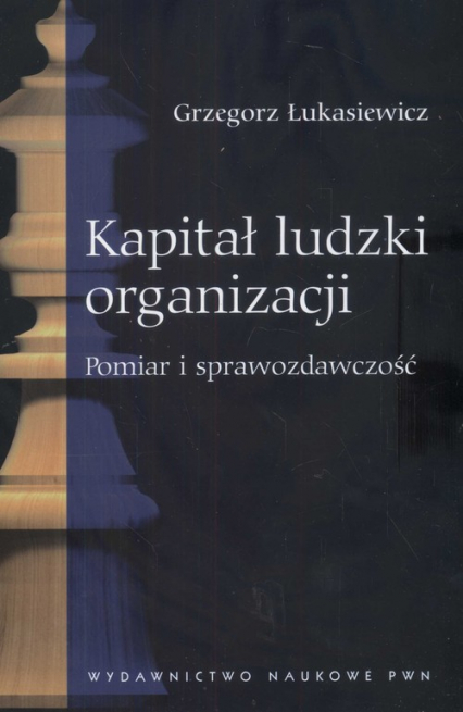 Kapitał ludzki organizacji Pomiar i sprawozdawczość - Łukasiewicz Grzegorz | okładka