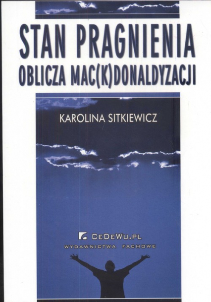 Stan pragnienia Oblicza mac(k)donaldyzacji - Karolina Sitkiewicz | okładka