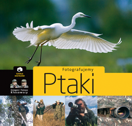 Fotografujemy ptaki - Kłosowski Grzegorz, Kłosowski Tomasz | okładka