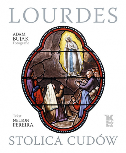 Lourdes Stolica cudów - Nelson Pereira | okładka