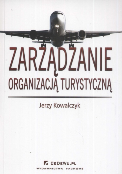 Zarządzanie organizacją turystyczną - Jerzy Kowalczyk | okładka