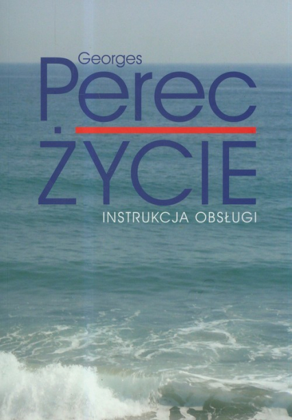 Życie Instrukcja obsługi Powieści - Georges Perec | okładka