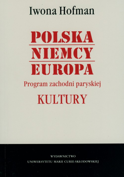 Polska Niemcy Europa Program zachodni paryskiej Kultury - Hofman Iwona | okładka
