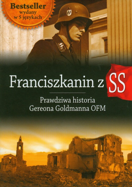 Franciszkanin z SS Prawdziwa historia Gereona Goldmanna OFM - Gereon Goldmann | okładka
