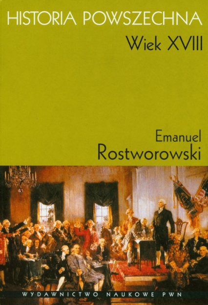Historia Powszechna Wiek XVIII - Emanuel Rostworowski | okładka