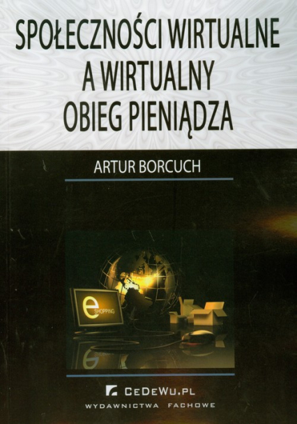 Społeczności wirtualne a wirtualny obieg pieniądza - Artur Borcuch | okładka