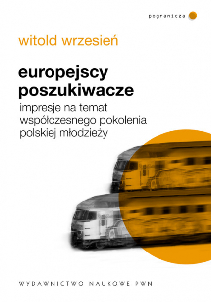 Europejscy poszukiwacze Impresje na temat współczesnego pokolenia polskiej młodzieży - Witold Wrzesień | okładka