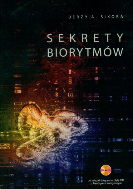 Sekrety biorytmów z płytą CD - Sikora Jerzy A. | okładka
