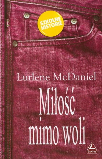 Miłość mimo woli - Lurlene McDaniel | okładka