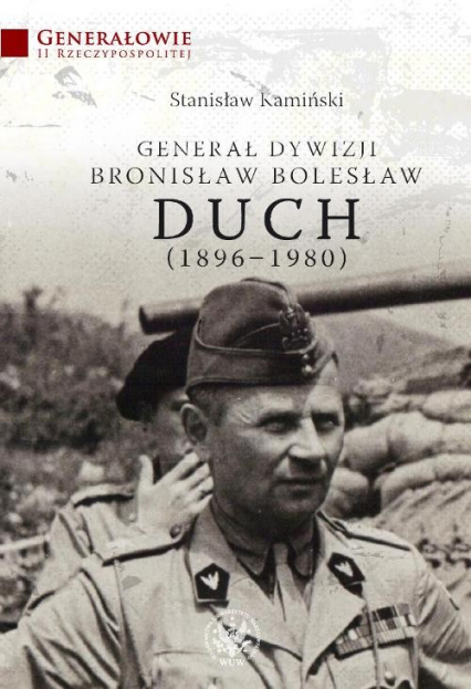 Generał dywizji Bronisław Bolesław Duch (1896-1980) - Stanisław Kamiński | okładka