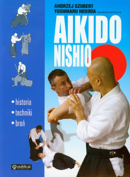 Aikido Nishio - Hosoda Yoshiharu, Szubert Andrzej | okładka