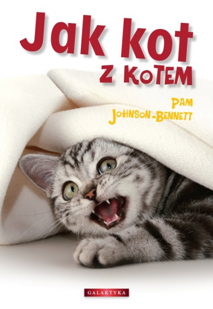 Jak kot z kotem - Pam Johnson-Bennett | okładka
