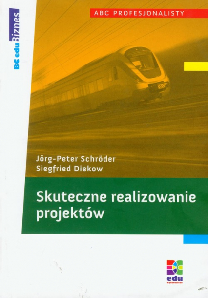 Skuteczne realizowanie  projektów - Diekow Siegfried, Jorg-Peter Schroder | okładka