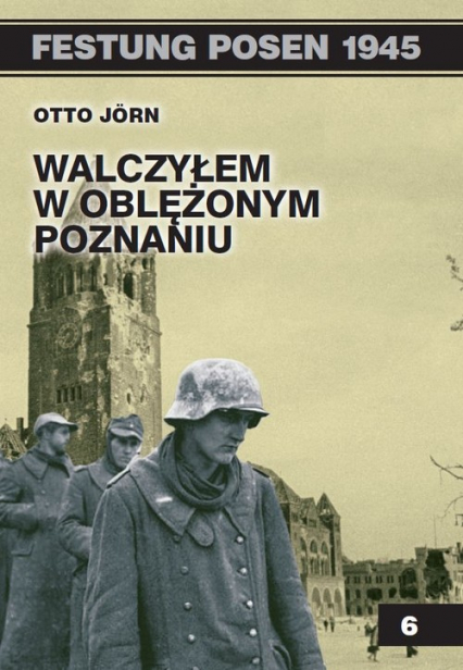 Walczyłem w oblężonym Poznaniu - Otto Jorn | okładka