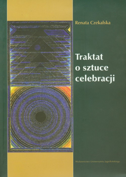 Traktat o sztuce celebracji - Renata Czekalska | okładka