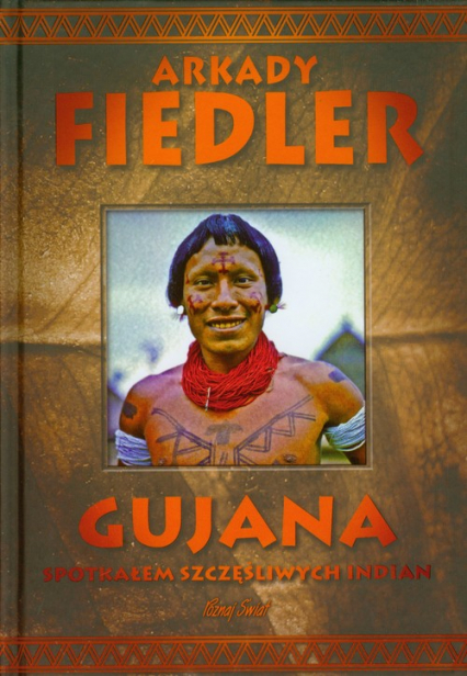 Gujana Spotkałem szczęśliwych Indian - Arkady Fiedler | okładka