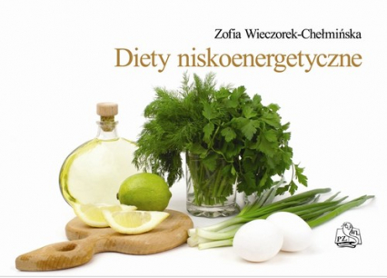 Diety niskoenergetyczne - Zofia Wieczorek-Chełmińska | okładka