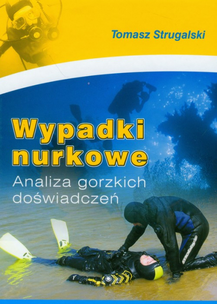 Wypadki nurkowe Analiza gorzkich doświadczeń - Tomasz Strugalski | okładka