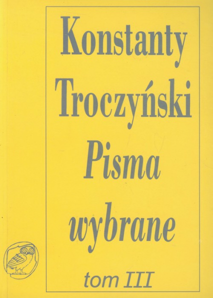 Pisma wybrane Tom 3 Pisma teatralne - Konstanty Troczyński | okładka