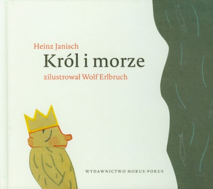 Król i morze 21 krótkich opowiastek - Heinz Janisch | okładka