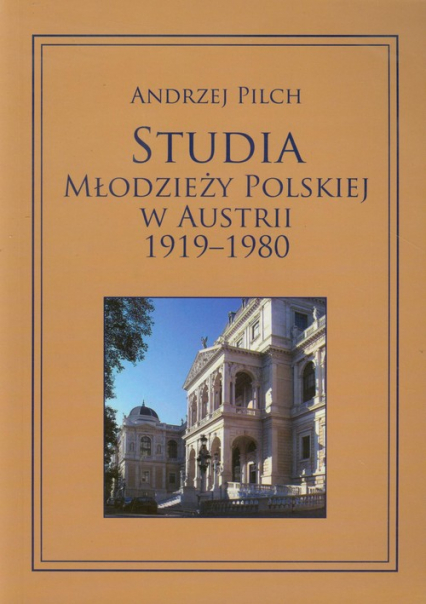 Studia młodzieży polskiej w Austrii 1919-1980 - Andrzej Pilch | okładka