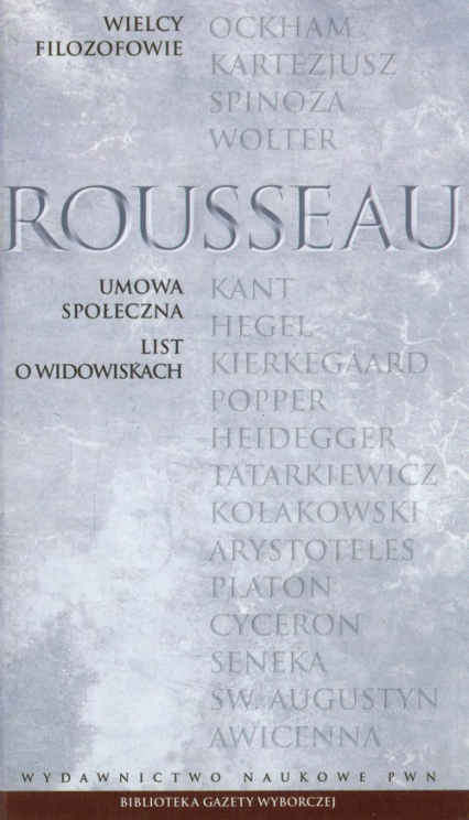 Wielcy Filozofowie 14 Umowa społeczna List o widowiskach - Jean-Jacques Rousseau | okładka