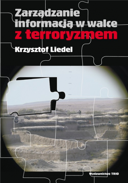 Zarządzanie informacją w walce z terroryzmem - Krzysztof Liedel | okładka