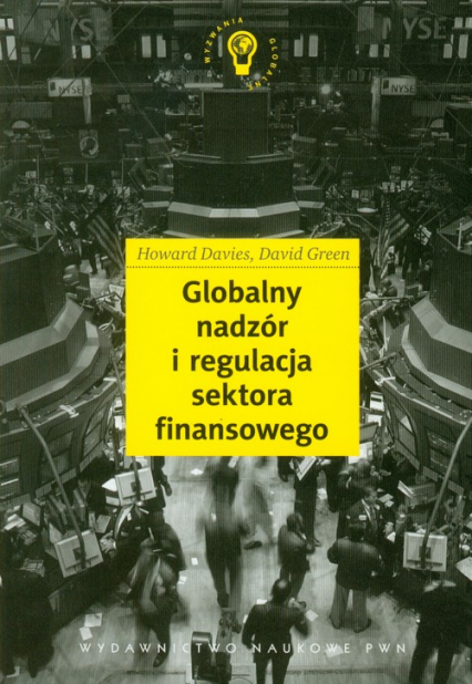 Globalny nadzór i regulacja sektora finansowego - Davies Howard, Green David | okładka