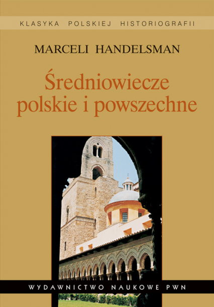 Średniowiecze polskie i powszechne Wybór pism - Marceli Handelsman | okładka