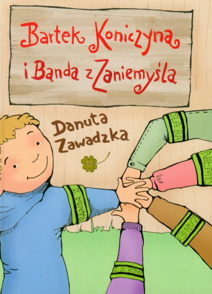 Bartek Koniczyna i banda z Zaniemyśla - Danuta Zawadzka | okładka