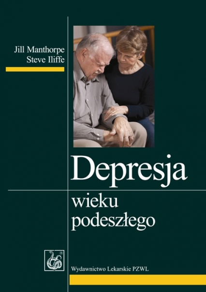 Depresja wieku podeszłego - Iliffe Steve, Manthorpe Jill | okładka