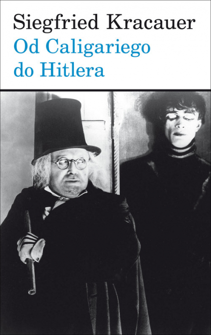Od Caligariego do Hitlera Z psychologii filmu niemieckiego - Siegfried Kracauer | okładka