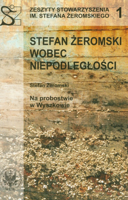 Stefan Żeromski wobec niepodległości - Stefan Żeromski | okładka