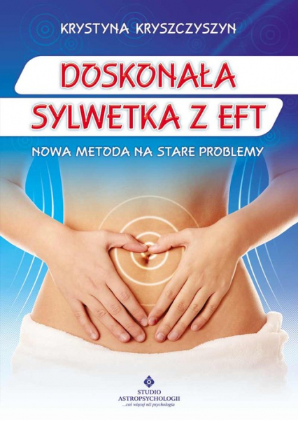 Doskonała sylwetka z EFT Nowa metoda na stare problemy - Krystyna Kryszczyszyn | okładka