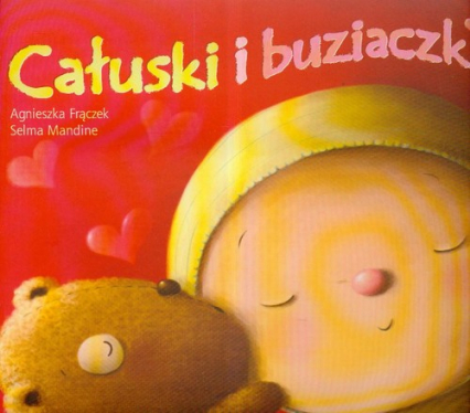 Całuski i buziaczki - Agnieszka Frączek | okładka