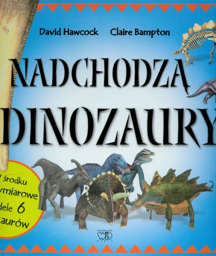 Nadchodzą dinozaury - Bampton Claire, Hawcock David | okładka