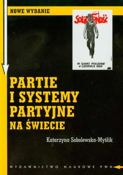 Partie i systemy partyjne na świecie - Katarzyna Sobolewska-Myślik | okładka