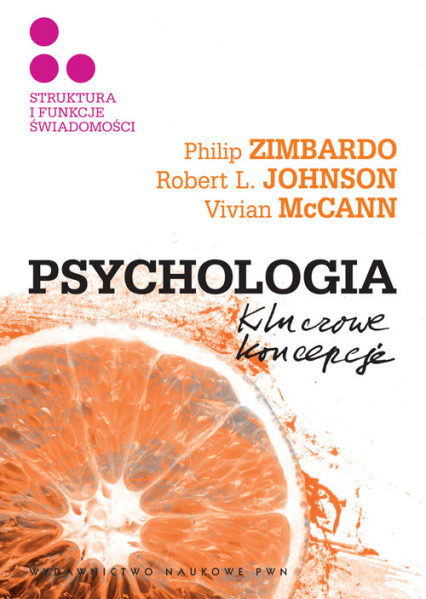 Psychologia Kluczowe koncepcje Tom 3 Struktura i funkcje świadomości - Johnson Robert L., McCann Vivian | okładka
