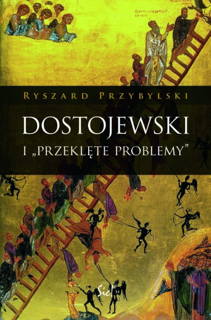 Dostojewski i "Przeklęte problemy" Od "Biednych ludzi" do "Zbrodni i kary" - Ryszard Przybylski | okładka