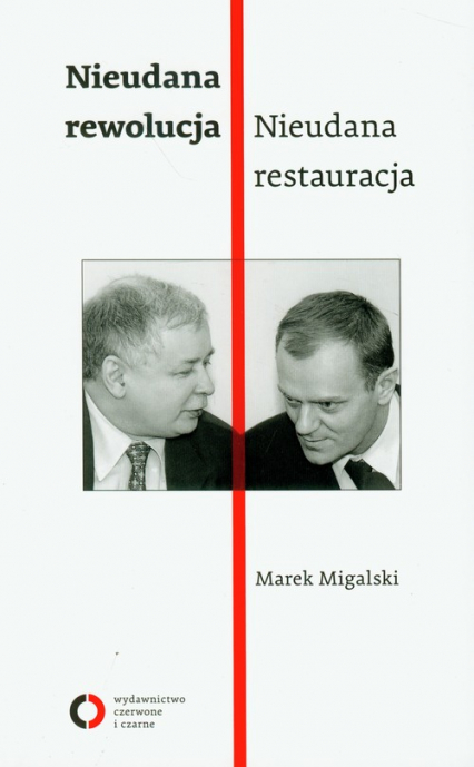 Nieudana rewolucja Nieudana restauracja - Marek Migalski | okładka