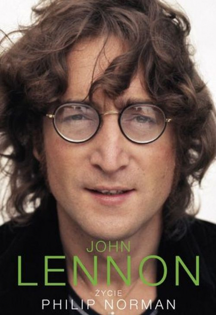 John Lennon Życie - Philip Norman | okładka