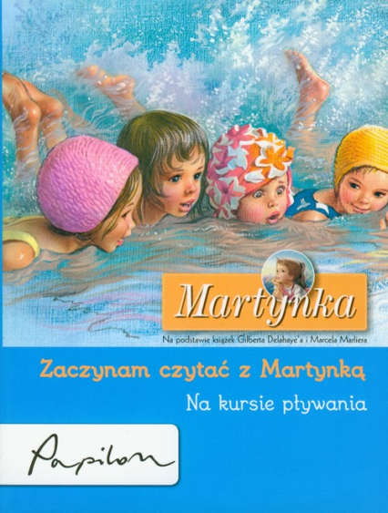 Martynka Zaczynam czytać z Martynką Na kursie pływania - Gilbert Delahaye | okładka