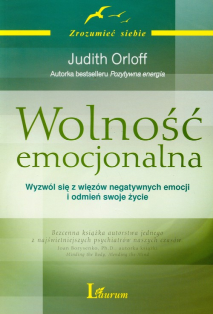 Wolność emocjonalna Wyzwól się z więzów negatywnych emocji i odmień swoje życie - Judith Orloff | okładka