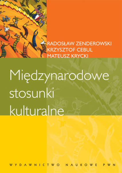 Międzynarodowe stosunki kulturalne - Cebul Krzysztof, Krycki Mateusz, Radosław Zenderowski | okładka