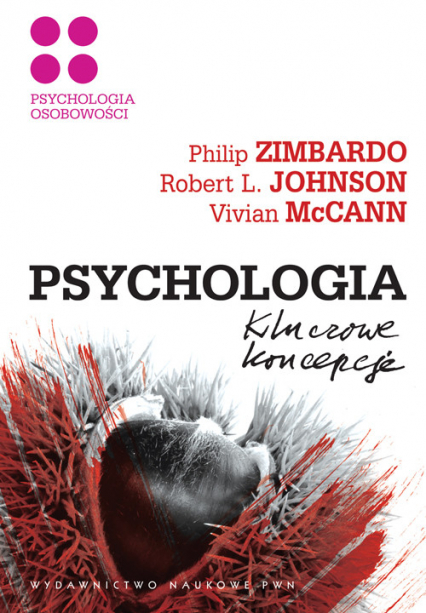Psychologia Kluczowe koncepcje Tom 4 Psychologia osobowości - Johnson Robert L., McCann Vivian, Philip Zimbardo | okładka