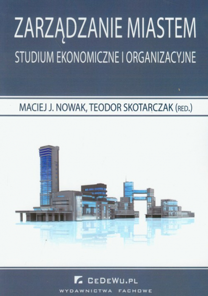 Zarządzanie miastem Studium ekonomiczne i organizacyjne -  | okładka