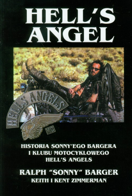 Hell's Angel Historia Sonny'ego Bargera i klubu motocyklowego - Barger Ralph, Zimmerman Keith, Zimmerman Kent | okładka