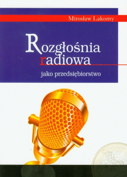Rozgłośnia radiowa jako przedsiębiorstwo - Lakomy Mirosław | okładka